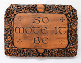 So Mote It Be Plaque - Wood Finish