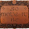 So Mote It Be Plaque - Wood Finish