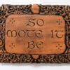 So Mote It Be Plaque - Wood Finish