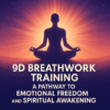 Awaken Your Inner Power with 9D Breathwork: A Comprehensive Guide to Healing
