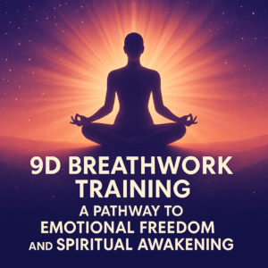 Awaken Your Inner Power with 9D Breathwork: A Comprehensive Guide to Healing
